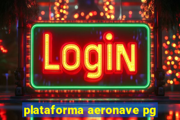 plataforma aeronave pg